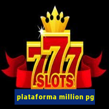 plataforma million pg